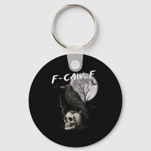 F-caw-f Black Crow Pun Funny Bird Cawing Gothic Ha Keychain