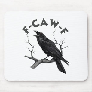 F-caw-f Black Crow Pun Funny Bird Cawing Grunge Ha Mouse Pad
