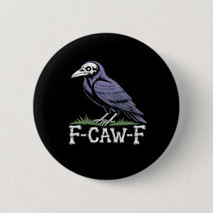 F-Caw-F Bone Text Skull Raven - Gothic Macabre Hum 2 Inch Round Button