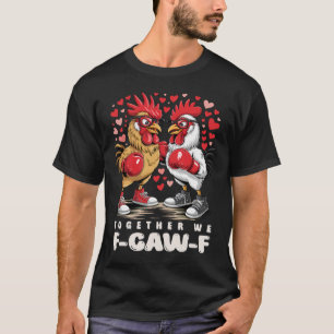 F-caw-f Boxing Roosters Hearts Edgy Valentine Stre T-Shirt