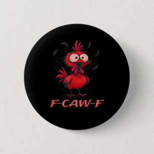 F-Caw-F-Chicken Boxy Cool Casual 2 Inch Round Button