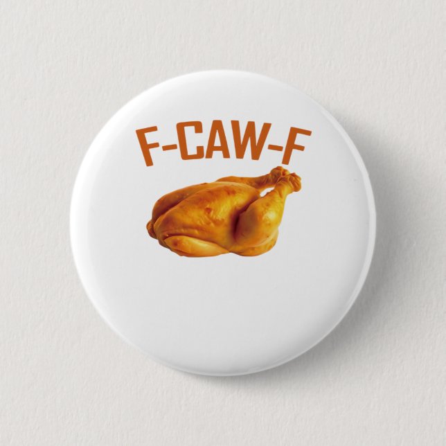 F-Caw-F Chicken Classic 2 Inch Round Button (Front)