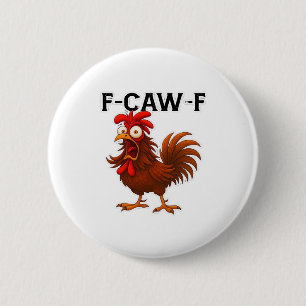 F-Caw-F Chicken Classic 2 Inch Round Button