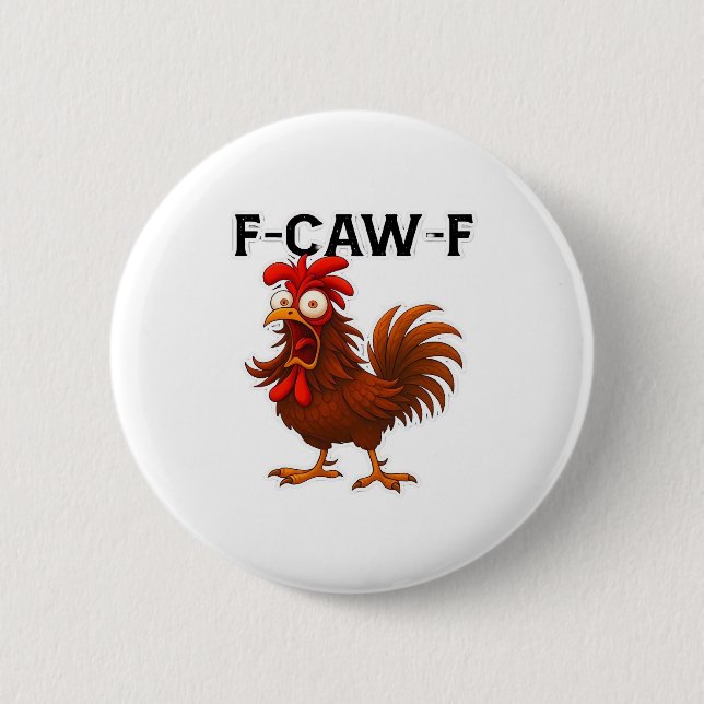 F-Caw-F Chicken Classic 2 Inch Round Button (Front)