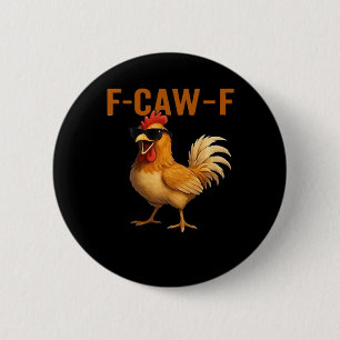 F-Caw-F Chicken Classic Aesthetic Design 2 Inch Round Button