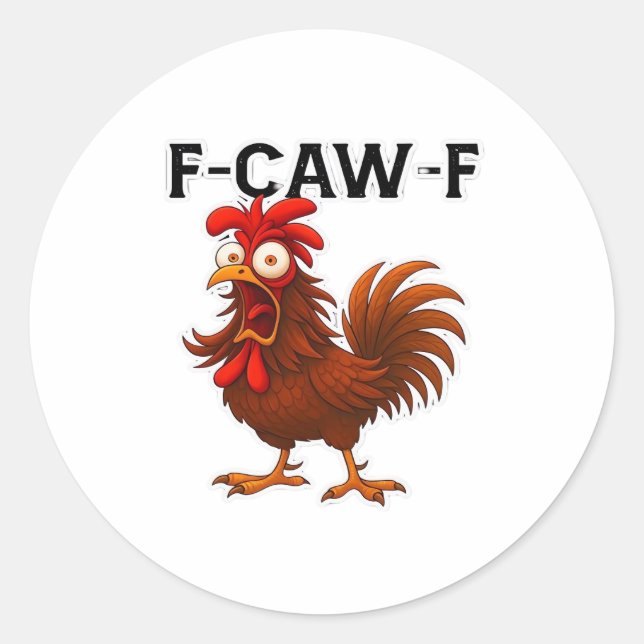 F-Caw-F Chicken Classic Classic Round Sticker (Front)