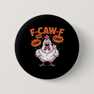 F-Caw-F Chicken Classic Cool Unique 2 Inch Round Button