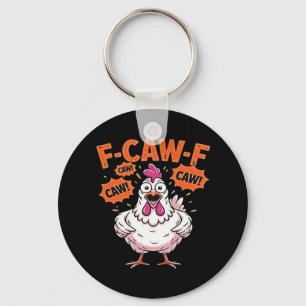F-Caw-F Chicken Classic Cool Unique Keychain