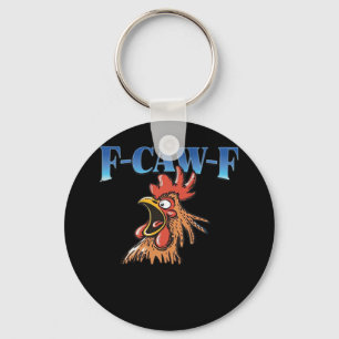 F-Caw-F Chicken Classic Cool Unique Keychain