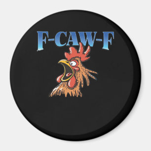 F-Caw-F Chicken Classic Cool Unique Magnet