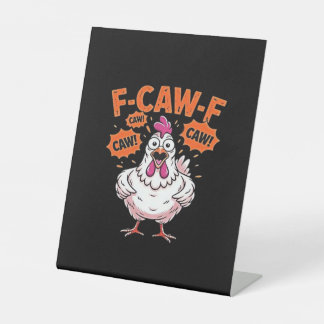 F-Caw-F Chicken Classic Cool Unique Pedestal Sign