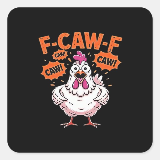 F-Caw-F Chicken Classic Cool Unique Square Sticker (Front)