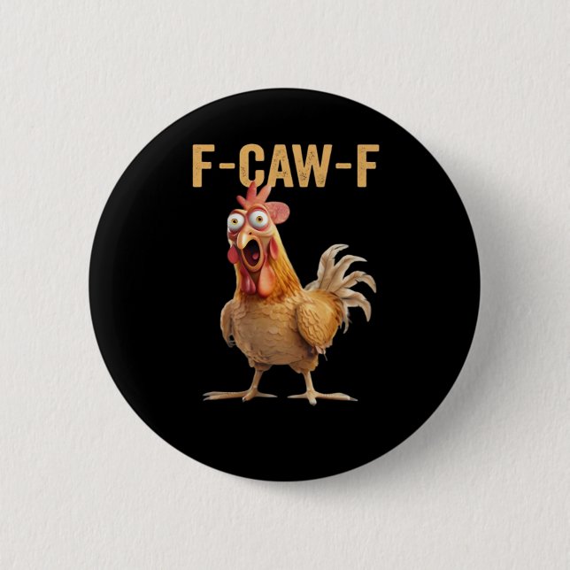 F-Caw-F Chicken Classic Creative Casual 2 Inch Round Button (Front)