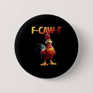 F-Caw-F Chicken Classic Creative Casual 2 Inch Round Button