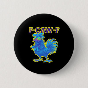 F-Caw-F Chicken Classic Creative Casual 2 Inch Round Button