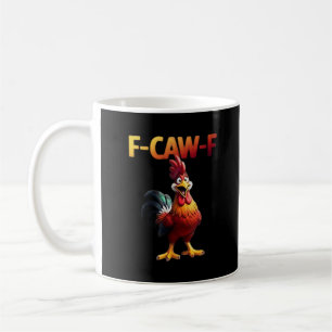 F-Caw-F Chicken Classic Creative Casual Coffee Mug