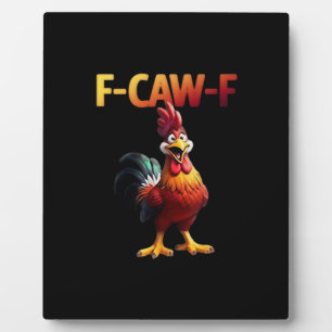 F-Caw-F Chicken Classic Creative Casual Plaque