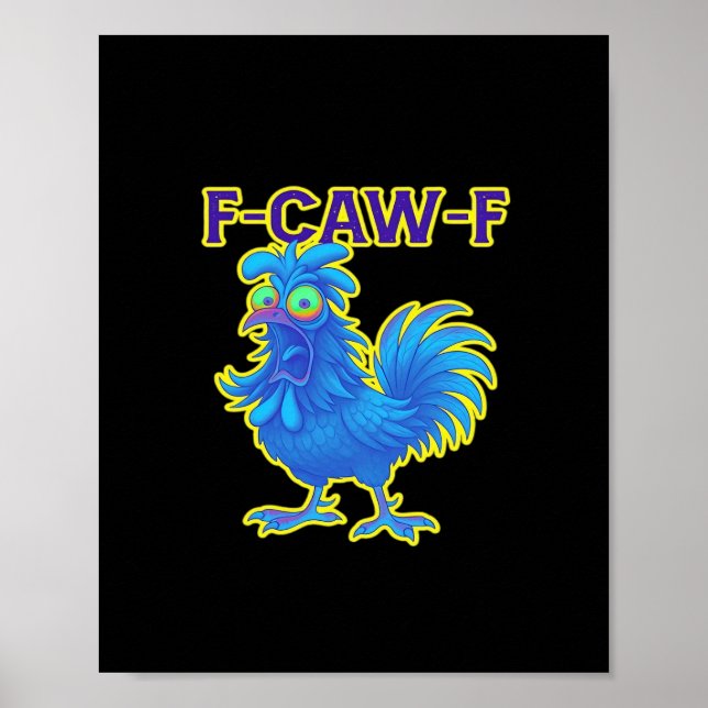 F-Caw-F Chicken Classic Creative Casual Poster (Front)