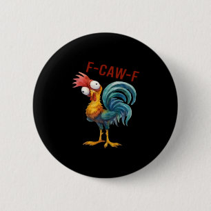 F-Caw-F Chicken Classic Funny Quote 2 Inch Round Button