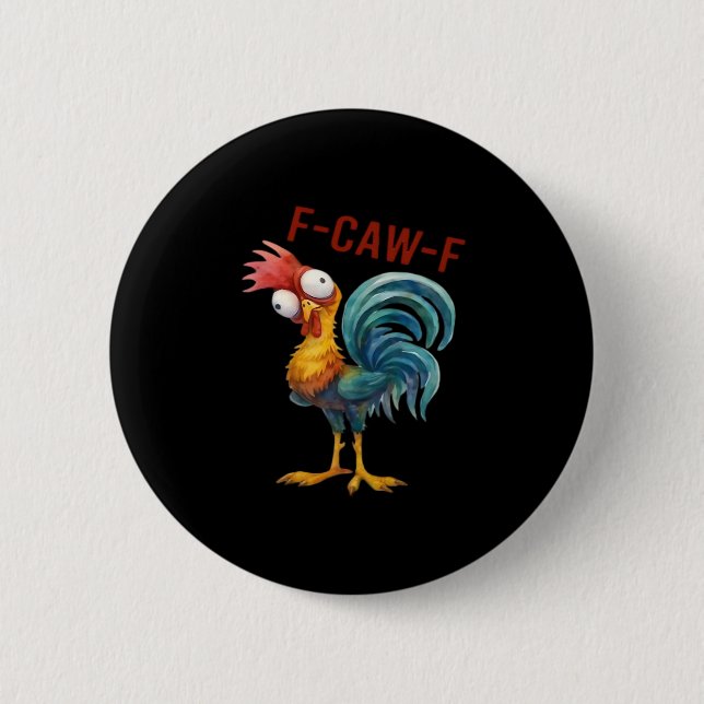 F-Caw-F Chicken Classic Funny Quote 2 Inch Round Button (Front)
