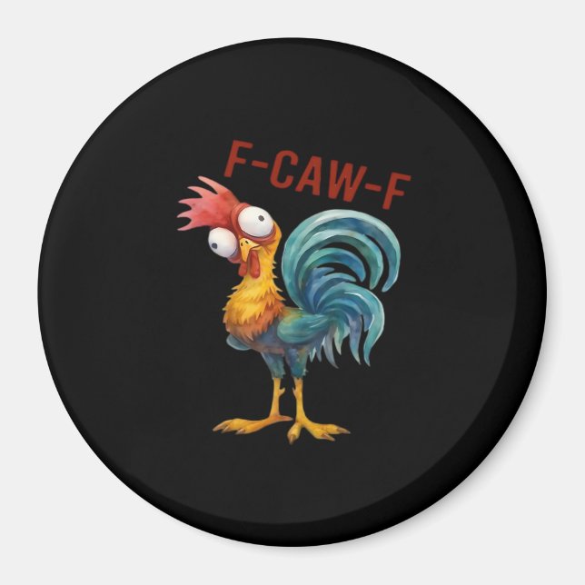 F-Caw-F Chicken Classic Funny Quote Magnet (Front)