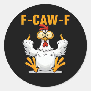 F-Caw-F Chicken Classic Funny Trendy Classic Round Sticker