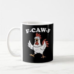 F-Caw-F Chicken Classic Funny Trendy Coffee Mug
