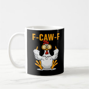 F-Caw-F Chicken Classic Funny Trendy Coffee Mug