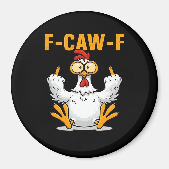 F-Caw-F Chicken Classic Funny Trendy Magnet (Front)