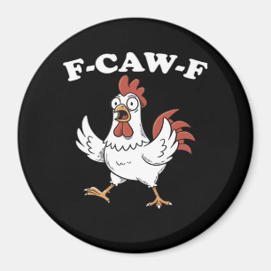 F-Caw-F Chicken Classic Funny Trendy Magnet
