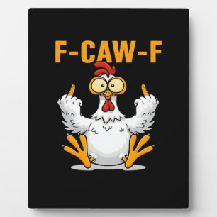 F-Caw-F Chicken Classic Funny Trendy Plaque