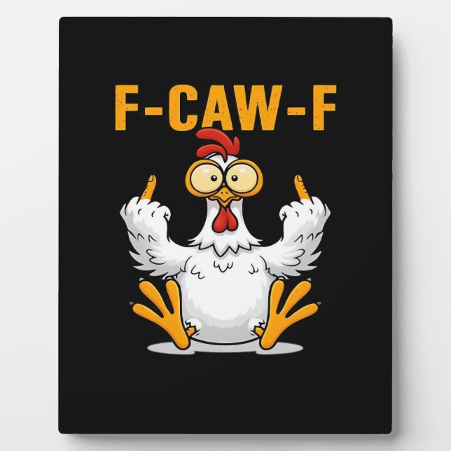 F-Caw-F Chicken Classic Funny Trendy Plaque (Front)