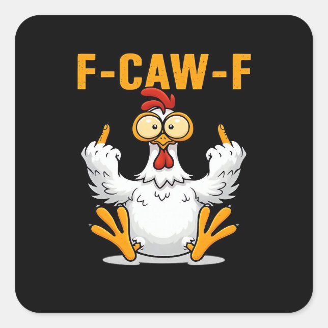 F-Caw-F Chicken Classic Funny Trendy Square Sticker (Front)