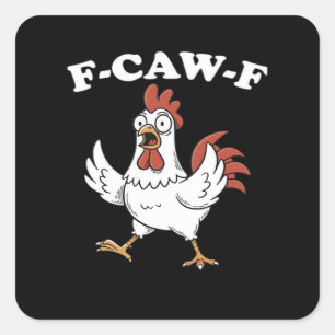 F-Caw-F Chicken Classic Funny Trendy Square Sticker