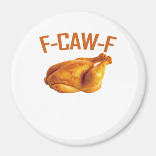 F-Caw-F Chicken Classic Magnet