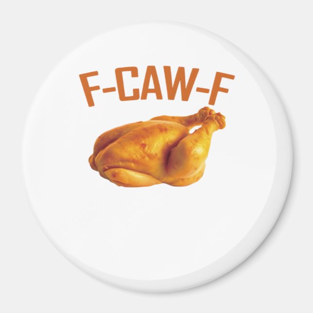 F-Caw-F Chicken Classic Magnet (Front)
