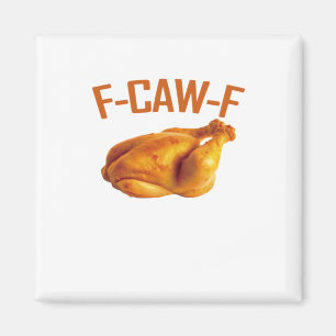 F-Caw-F Chicken Classic Magnet