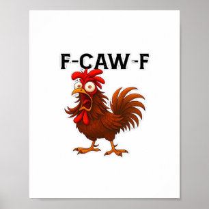 F-Caw-F Chicken Classic Poster