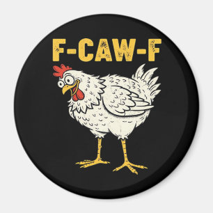 F-Caw-F Chicken Classic Retro Cool Magnet