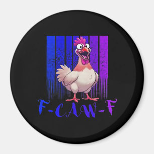 F-Caw-F Chicken Classic Simple Clean Magnet
