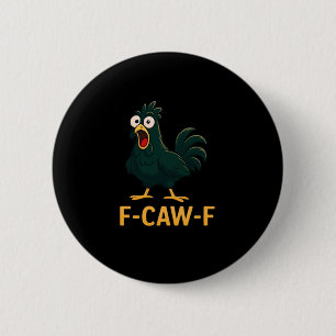 F-Caw-F Chicken Classic Vintage Style 2 Inch Round Button