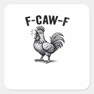 F-Caw-F Chicken Creative Casual Square Sticker