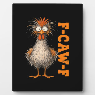 F-Caw-F-Chicken Eagerlys Colorful Funny Rooster Me Plaque