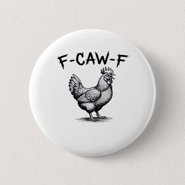 F-Caw-F Chicken Essential 2 Inch Round Button (Front)