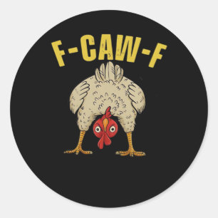 F-Caw-F-Chicken Essential Art Graphic Classic Round Sticker