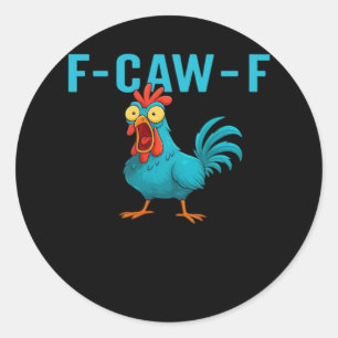 F-Caw-F-Chicken Essential Classic Style Classic Round Sticker