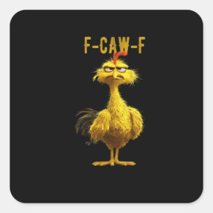F-Caw-F Chicken Essential Cool Unique Square Sticker
