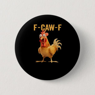 F-Caw-F-Chicken Essential Creative Casual 2 Inch Round Button