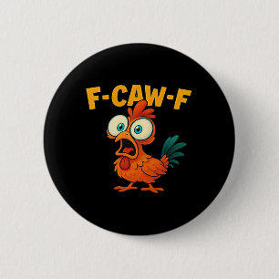 F-Caw-F Chicken Essential Creative Casual 2 Inch Round Button