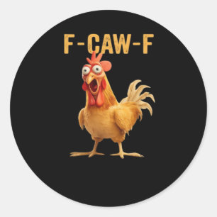 F-Caw-F-Chicken Essential Creative Casual Classic Round Sticker